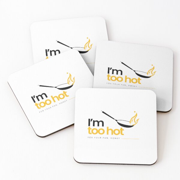 Item preview, I’m too hot for your pan, honey designed and sold by OVERSAI.