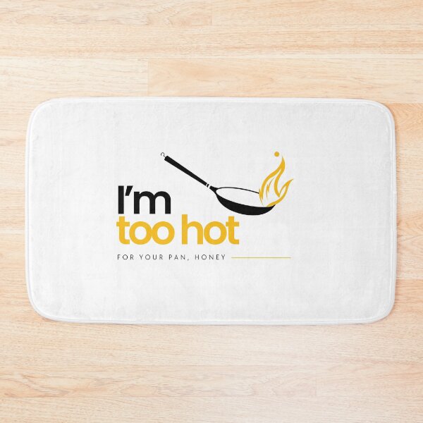 Item preview, I’m too hot for your pan, honey designed and sold by OVERSAI.