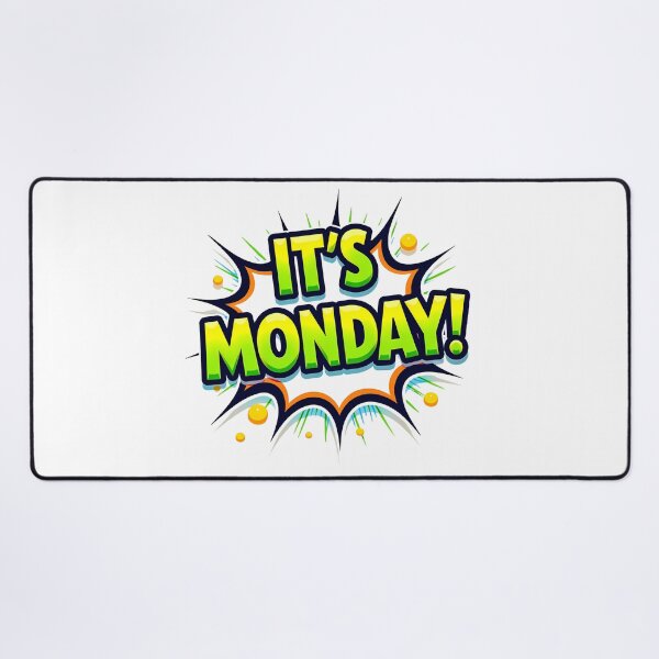 Item preview, "IT'S MONDAY!" designed and sold by Tecno-Art-Land.