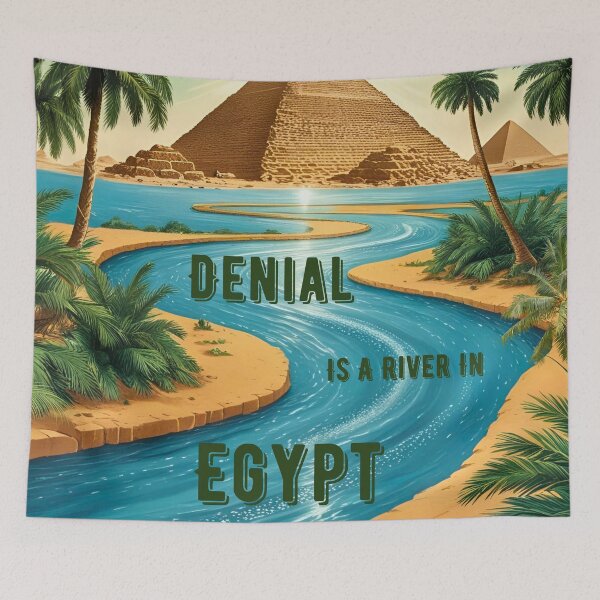 Item preview, Denial Is A river In Egypt Funny Art designed and sold by Modern-Tropical.