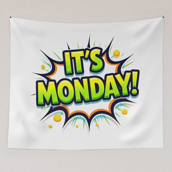 Item preview, "IT'S MONDAY!" designed and sold by Tecno-Art-Land.