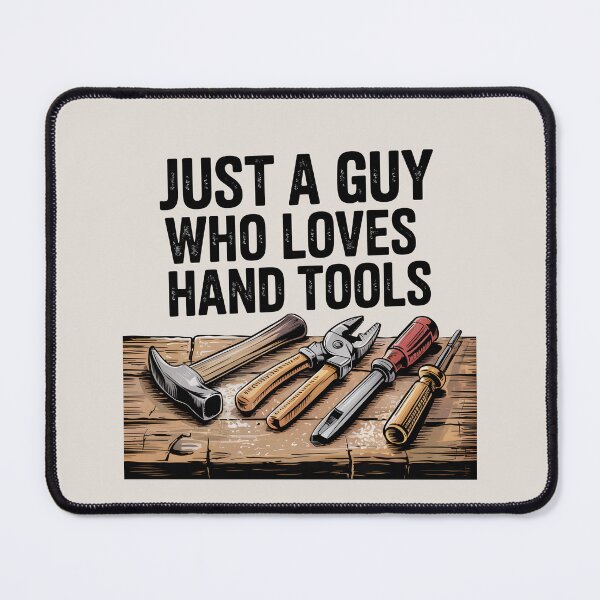 Item preview, Just a Guy Who Loves Hand Tools designed and sold by Jollys-ArtShop.