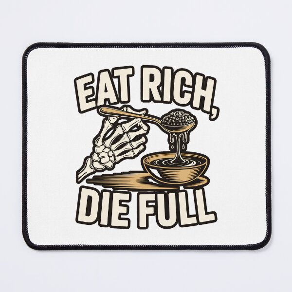 Item preview, eat rich die full funny caviar quote designed and sold by lino4king.