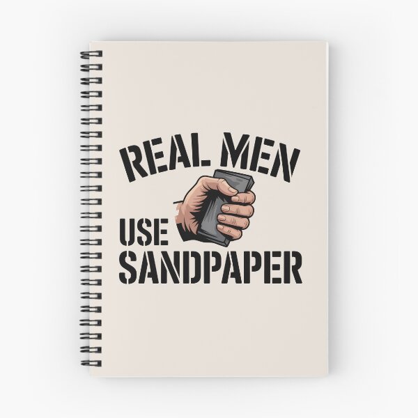 Item preview, Real Men Use Sandpaper designed and sold by Jollys-ArtShop.
