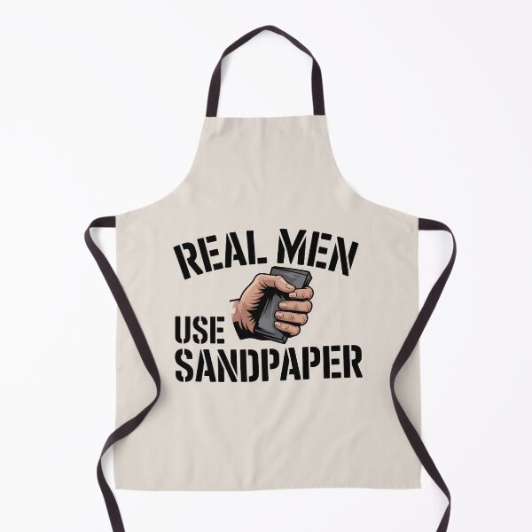 Item preview, Real Men Use Sandpaper designed and sold by Jollys-ArtShop.