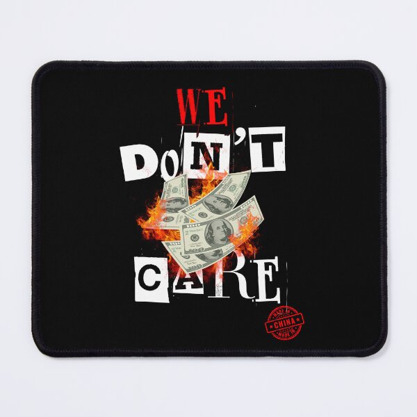 Item preview, We Don't Care (Made in China) designed and sold by InkWhirl.
