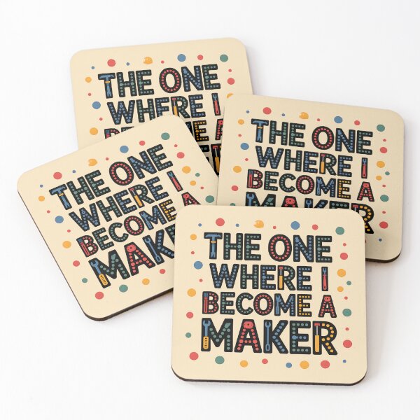 Item preview, The One Where I Become a Maker designed and sold by Jollys-ArtShop.