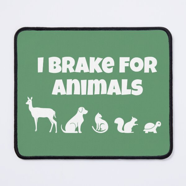 Item preview, I brake for animals designed and sold by Strings Stan.