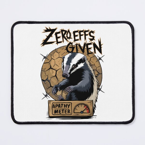 Item preview, Zero Effs Given Badger with Apathy Meter Funny Design designed and sold by WildlifeInc.