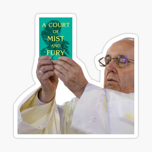 Item preview, A Court of Mist and Fury X Pope designed and sold by Depressed_Working_ Gurl.