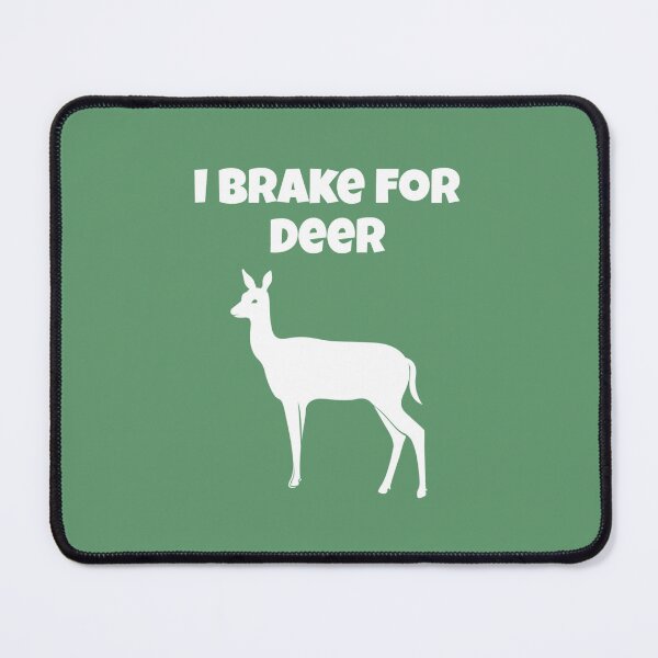 Item preview, I brake for deer designed and sold by Strings  Stan.