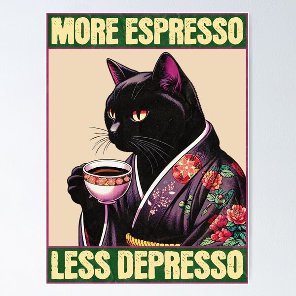 Item preview, More Espresso Less Depresso Meme - Funny Coffee Cat Vintage Poster designed and sold by InkyGenies.