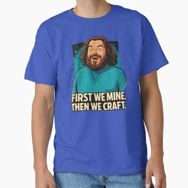Item preview, First We Mine. Then We Craft. designed and sold by ReasonsImBroke.