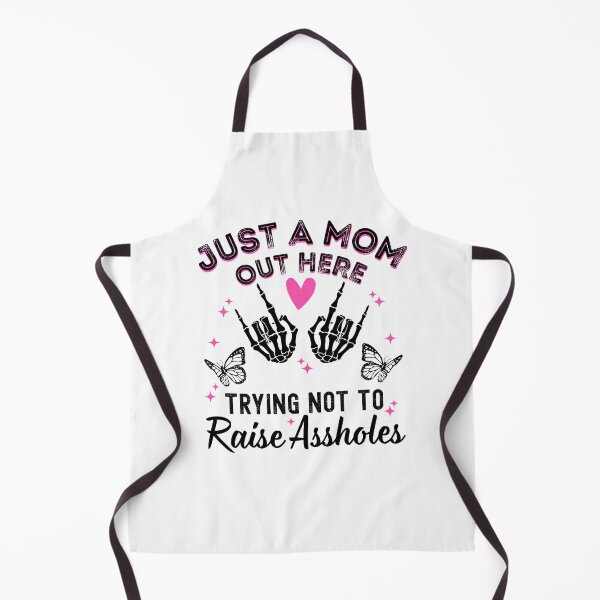 Item preview, Just a Mom Out Here Trying Not To Raise Assholes designed and sold by Alberto Dominguez.