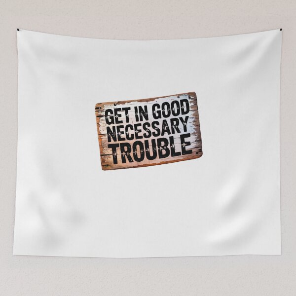 Item preview, Get In Good Necessary Trouble designed and sold by SurrealArtSzysz.