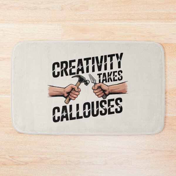 Item preview, Creativity Takes Callouses designed and sold by Jollys-ArtShop.