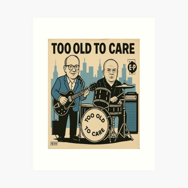 Item preview, TOO OLD TO CARE - THE BAND designed and sold by bebopmoi.