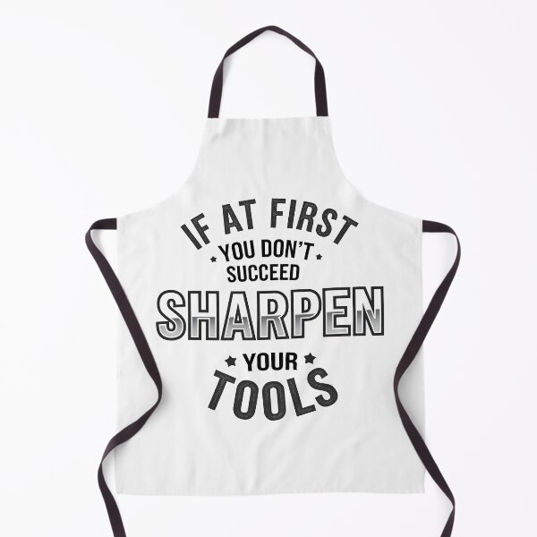 Item preview, If at First You Don’t Succeed, Sharpen Your Tools designed and sold by Jollys-ArtShop.