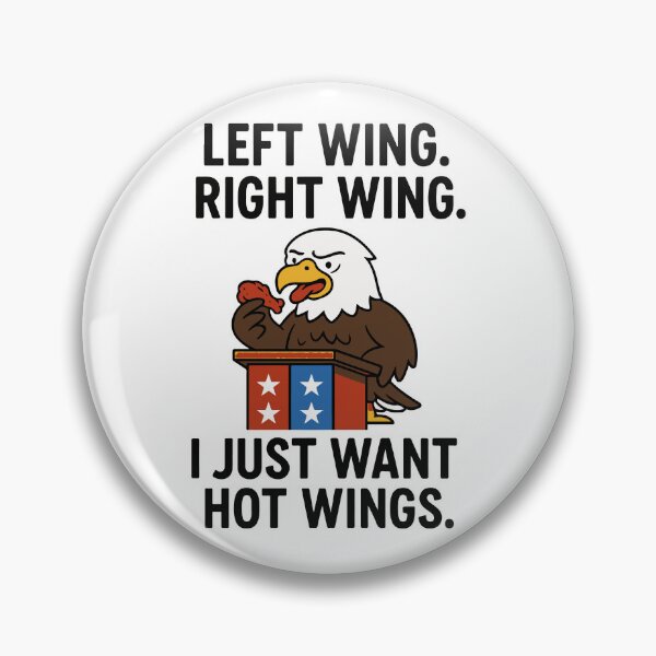 Item preview, Funny Political Chicken Wing Shirt – Left Wing Right Wing I Just Want Hot Wings designed and sold by YenYen Lab.