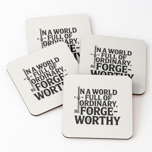 Item preview, In a World Full of Ordinary, Be Forge-Worthy designed and sold by Jollys-ArtShop.