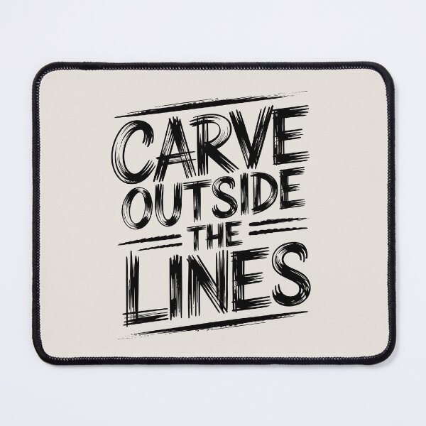 Item preview, Carve Outside the Lines designed and sold by Jollys-ArtShop.