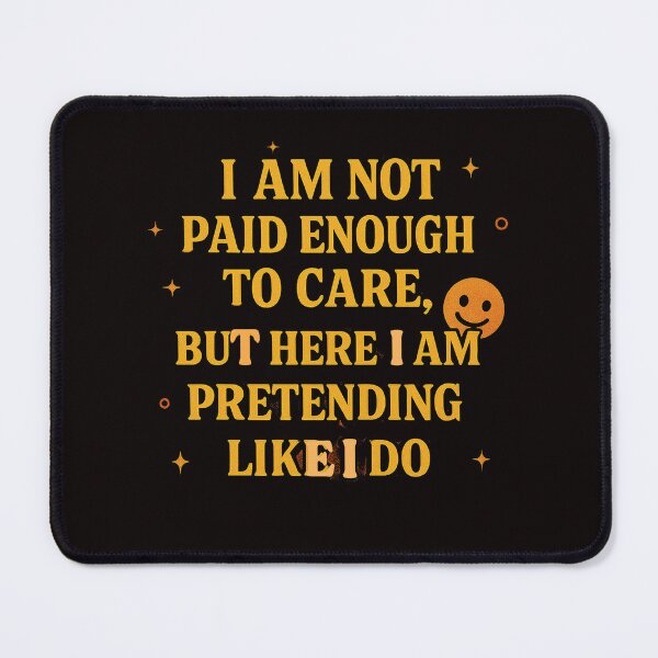 Item preview, I am not paid enough to care designed and sold by whatthefoxsays.
