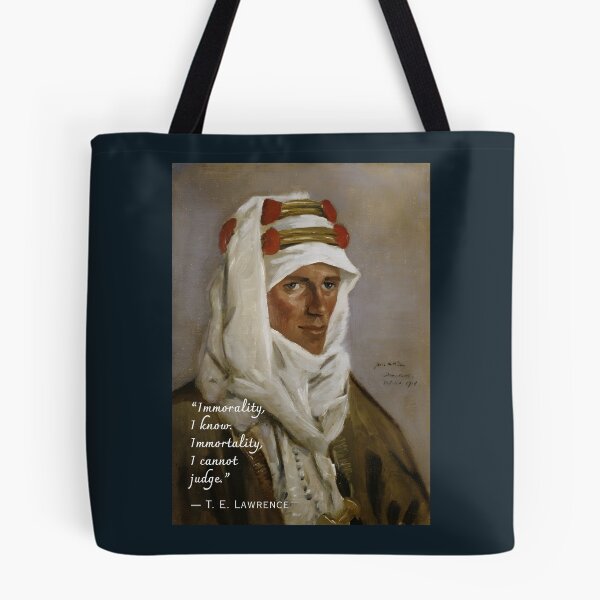 Item preview, T. E. Lawrence quote: Immorality, I know. Immortality, I cannot judge. designed and sold by artbleed.