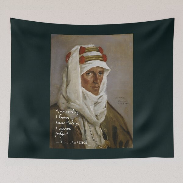 Item preview, T. E. Lawrence quote: Immorality, I know. Immortality, I cannot judge. designed and sold by artbleed.