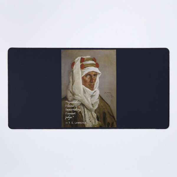 Item preview, T. E. Lawrence quote: Immorality, I know. Immortality, I cannot judge. designed and sold by artbleed.