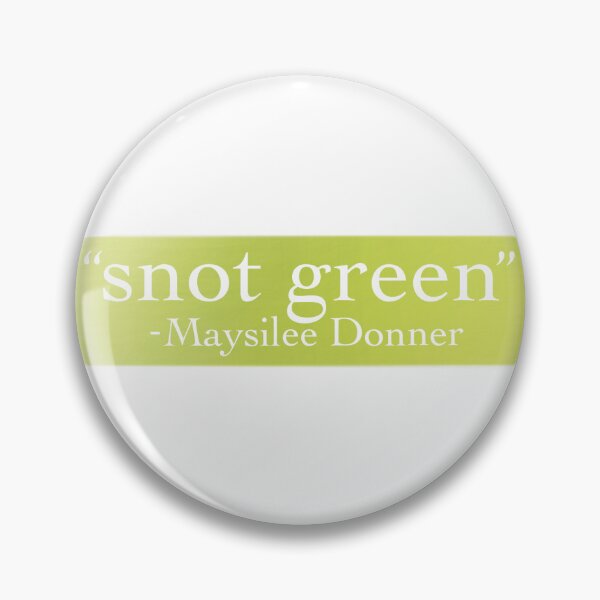 Item preview, Sunrise on the Reaping quote: "Snot green" -Maysilee Donner designed and sold by PanemPrints.