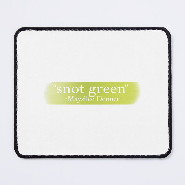 Item preview, Sunrise on the Reaping quote: "Snot green" -Maysilee Donner designed and sold by PanemPrints.