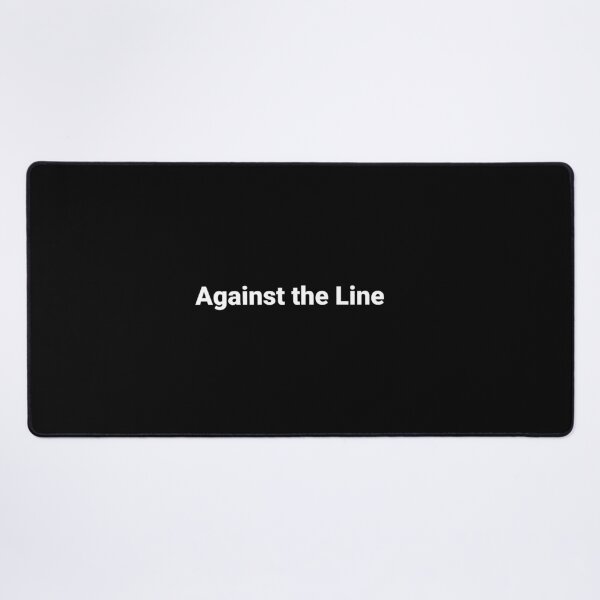 Item preview, Against the Line designed and sold by Text-based T-Shirts and Gifts.