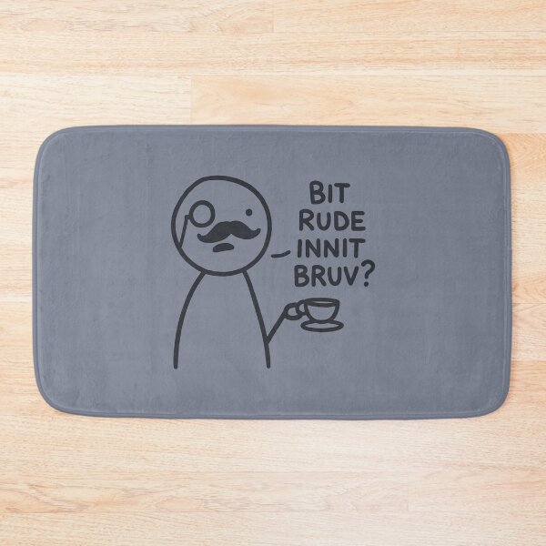Item preview, Bit Rude Innit Bruv? designed and sold by HowToCanadian.