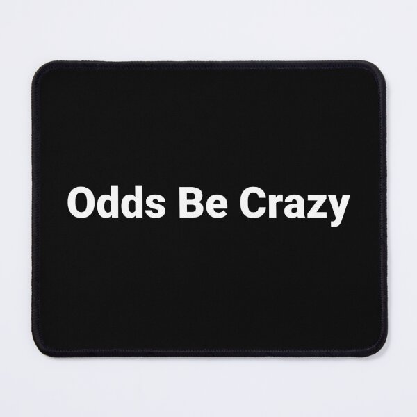 Item preview, Odds Be Crazy designed and sold by Text-based T-Shirts and Gifts.