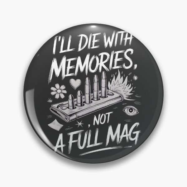 Item preview, I'll die with memories, not a full mag designed and sold by ArtFeverShop.