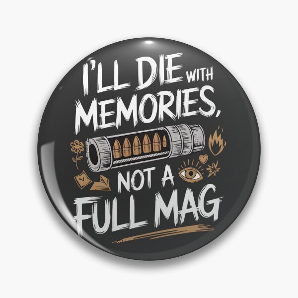 Item preview, I'll die with memories, not a full mag designed and sold by ArtFeverShop.