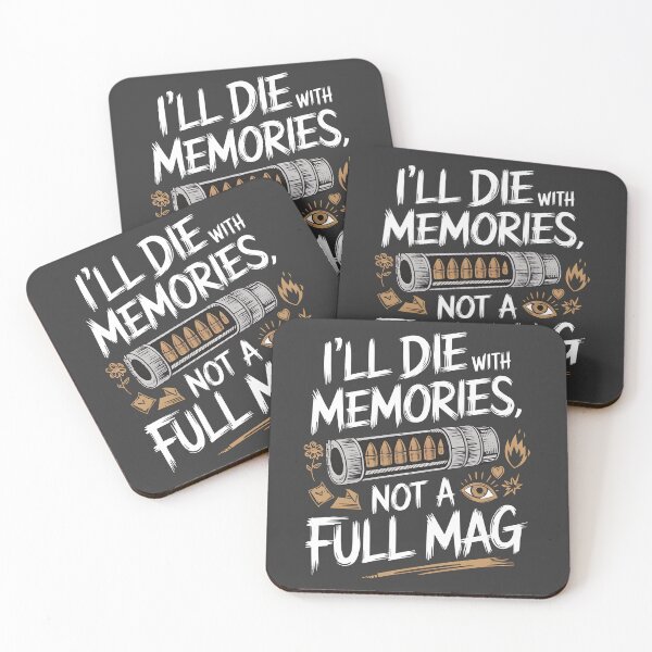 Item preview, I'll die with memories, not a full mag designed and sold by ArtFeverShop.