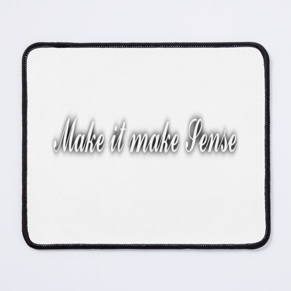 Item preview, Make it Make Sense designed and sold by PAWS-4-A-CAUSE.