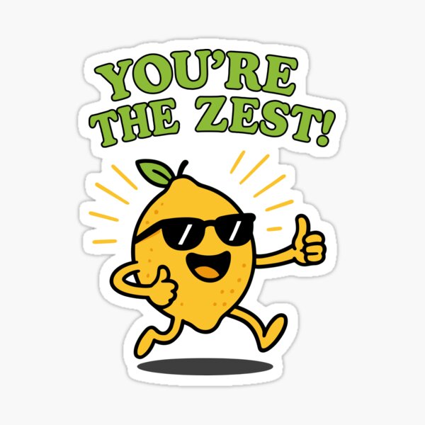Item preview, YOU’RE THE ZEST! designed and sold by CrumbSociety.