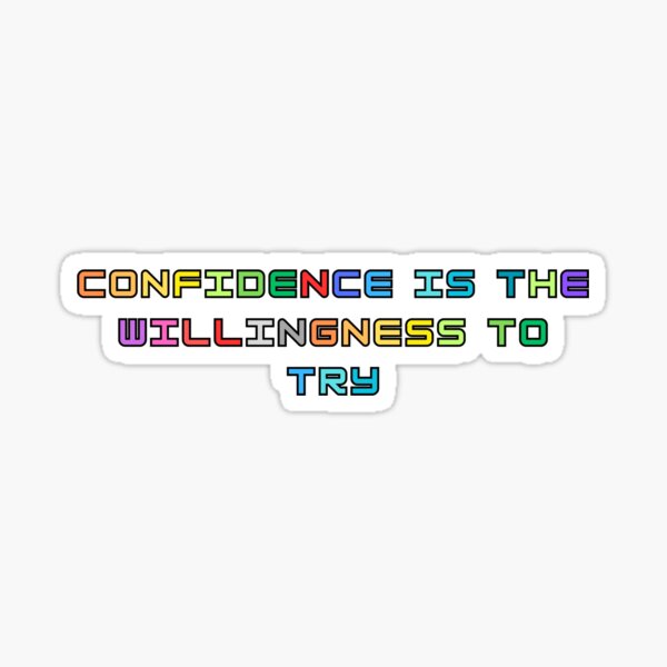 Item preview, Confidence is the willingness to try designed and sold by SunshineFriday.
