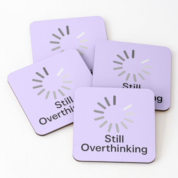 Item preview, Still Overthinking designed and sold by TSQ.