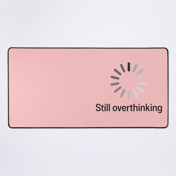 Item preview, Still Overthinking Loading Wheel designed and sold by TSQ.