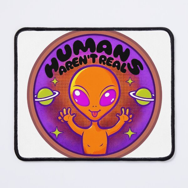 Item preview, Humans Aren’t Real – Alien Meme Design designed and sold by THETEEHEEPARTY.