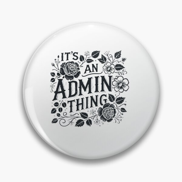 Item preview, It's An Admin Thing designed and sold by TeesYouWant.