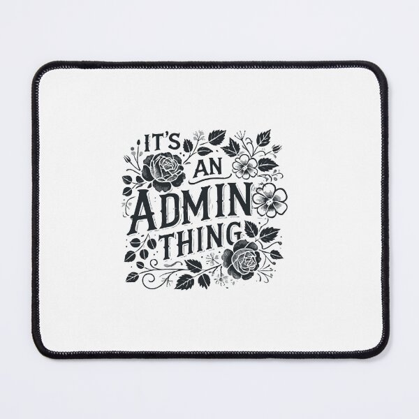 Item preview, It's An Admin Thing designed and sold by TeesYouWant.