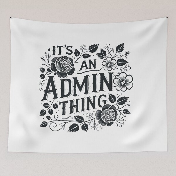 Item preview, It's An Admin Thing designed and sold by TeesYouWant.