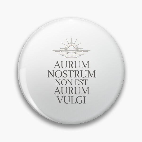 Item preview, Aurum Nostrum Non Est Aurum Vulgi designed and sold by SignumShop.