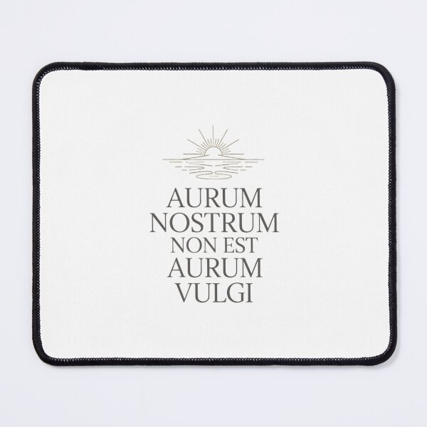 Item preview, Aurum Nostrum Non Est Aurum Vulgi designed and sold by SignumShop.