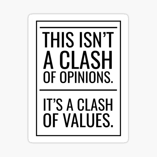 Item preview, This Isn't A Clash Of Opinions, It's A Clash Of Values designed and sold by The Queer Designer.