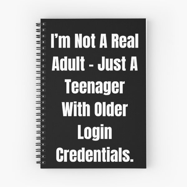 Item preview, I’m Not A Real Adult – Just A Teenager With Older Login Credentials designed and sold by piocreations.